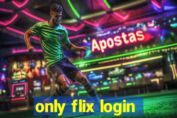 only flix login